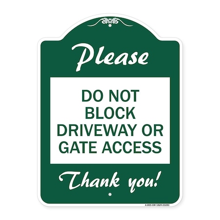 Please Do Not Block Driveway Or Gate Access Thank You, Green & White Aluminum Architectural Sign